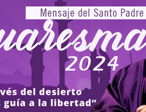 MENSAJE DEL SANTO PADRE FRANCISCO – Cuaresma 2024